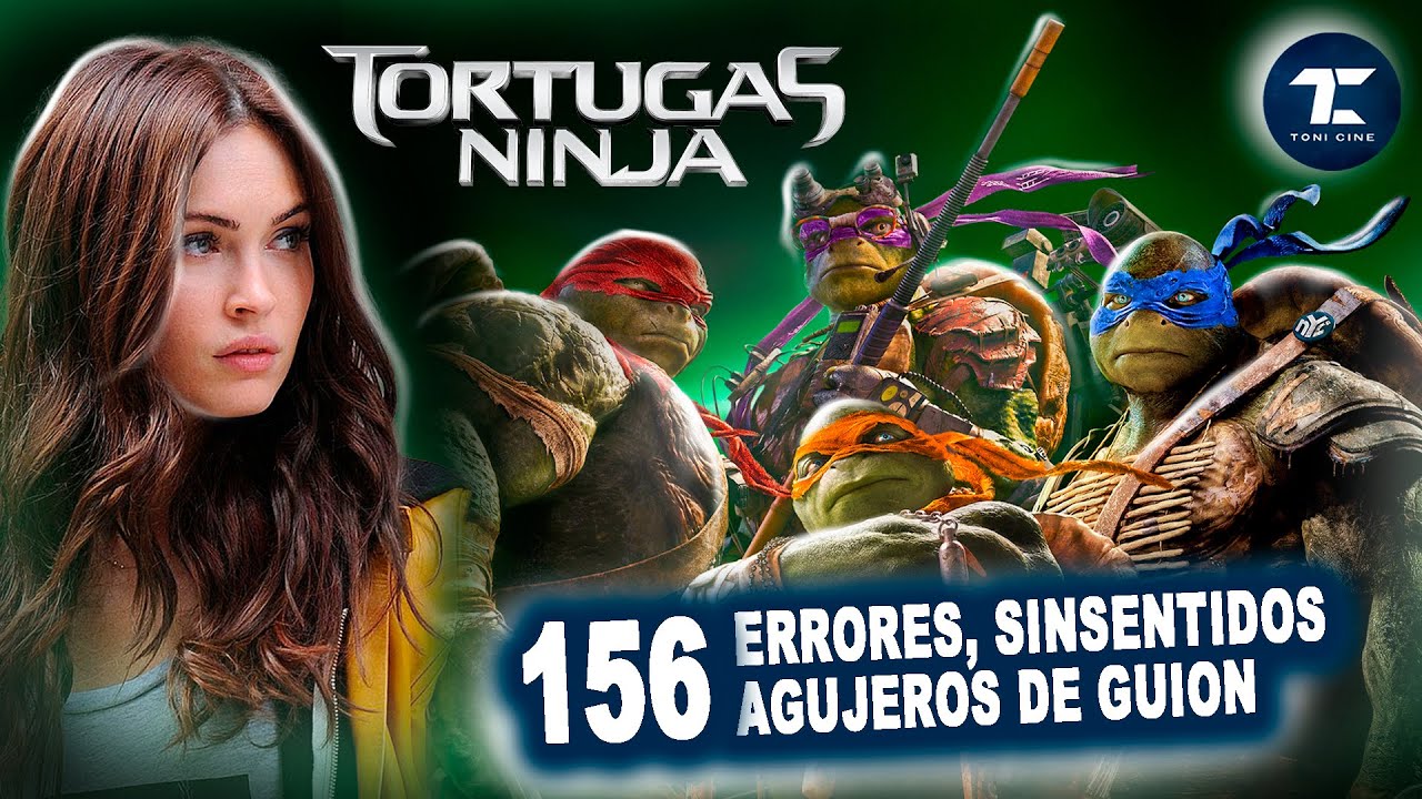 156 ERRORES de TORTUGAS NINJA (2014): agujeros de guion, fallos, sinsentidos, clichés - @ToniCine