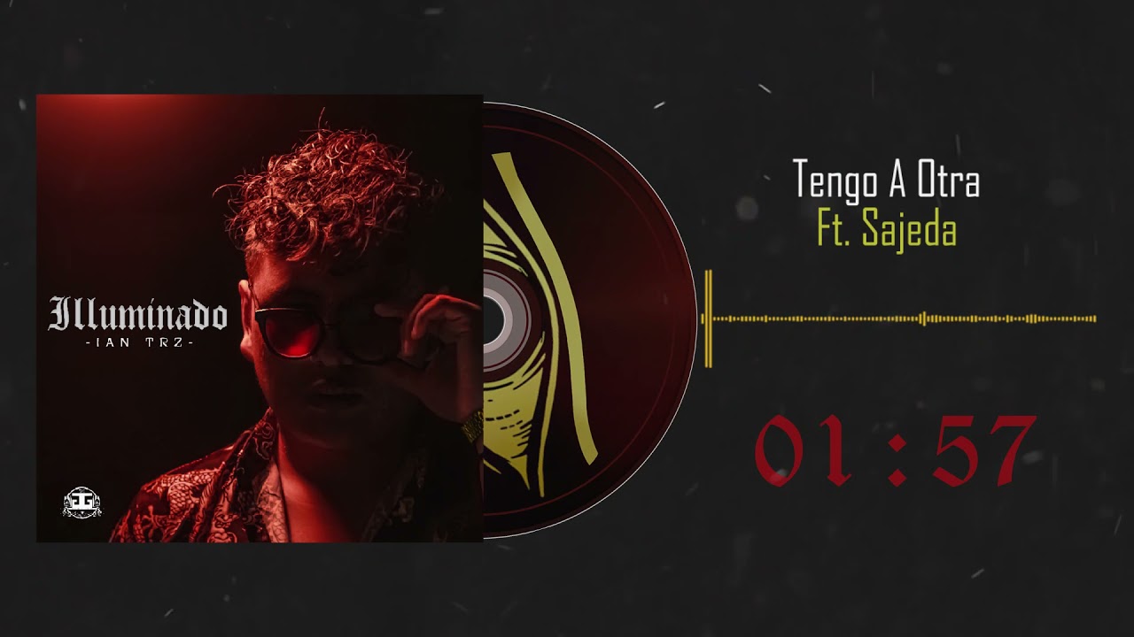 Tengo A Otra - Ian Trz Ft. Sajeda