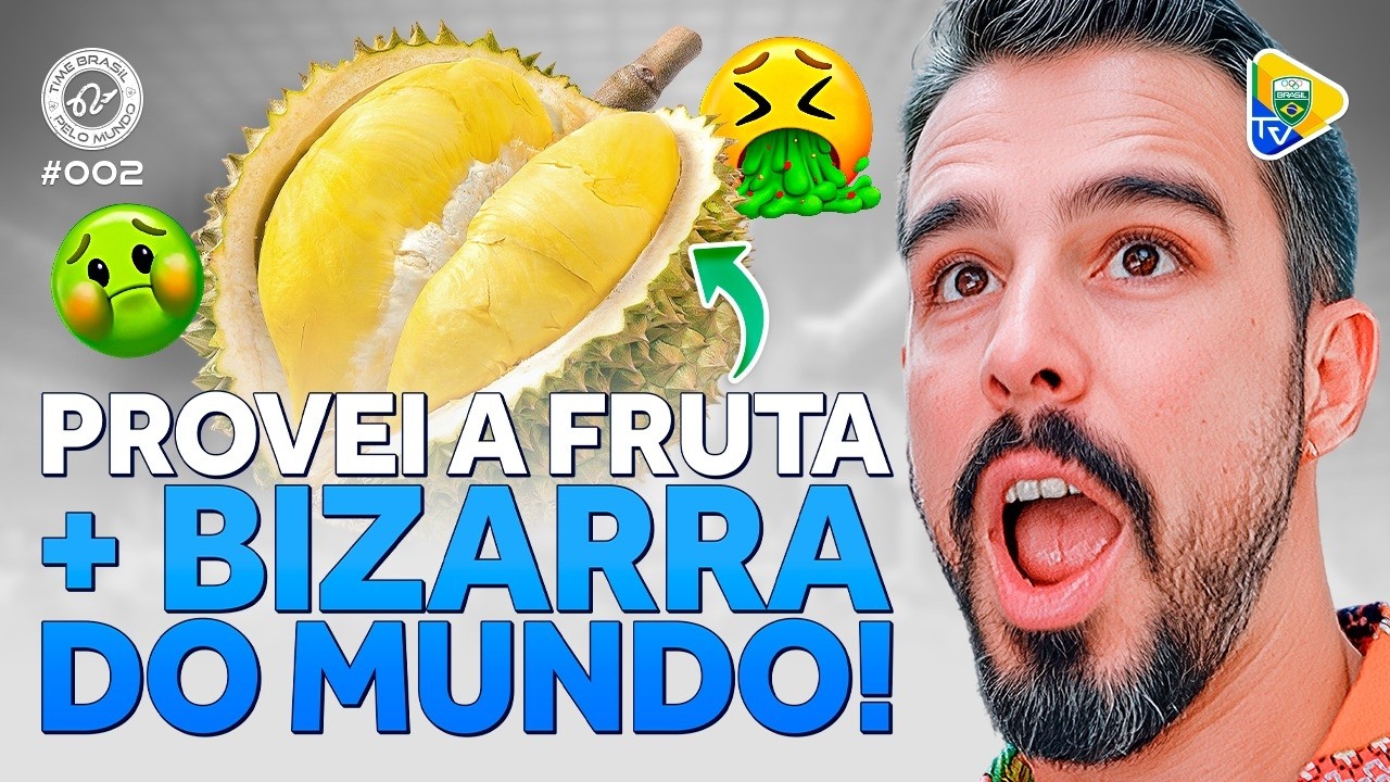 PROVAMOS A FRUTA MAIS BIZARRA DO MUNDO! | TIME BRASIL PELO MUNDO #002