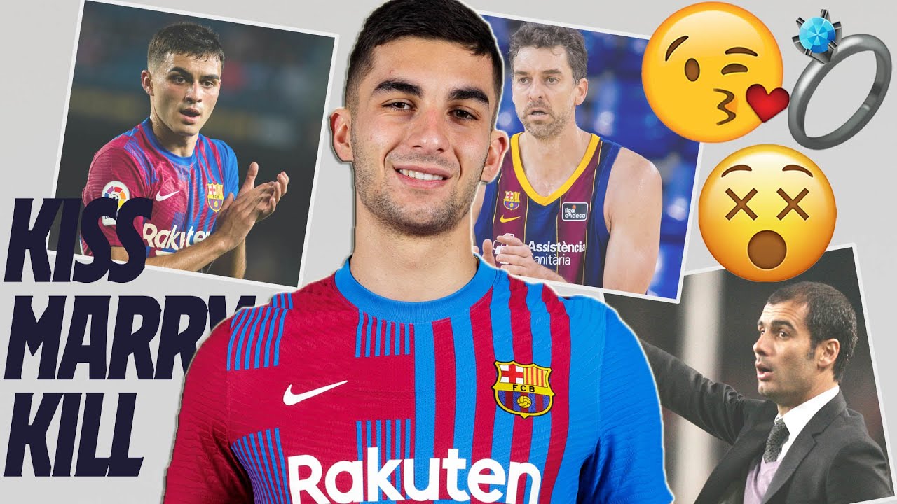 KISS, MARRY, KILL... with FERRAN TORRES (Guardiola, xBuyer, Pedri, Ansu, Aitana ...) 😘💍😵