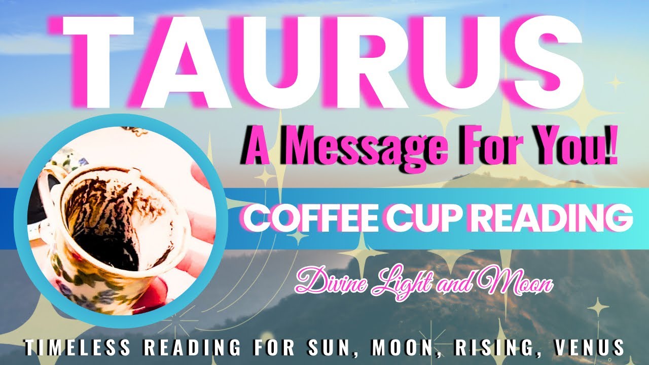 Taurus! “This is SUPER INTENSE! You Might Have To Sit Down For This!” Coffee Cup & Tarot Reading ✨