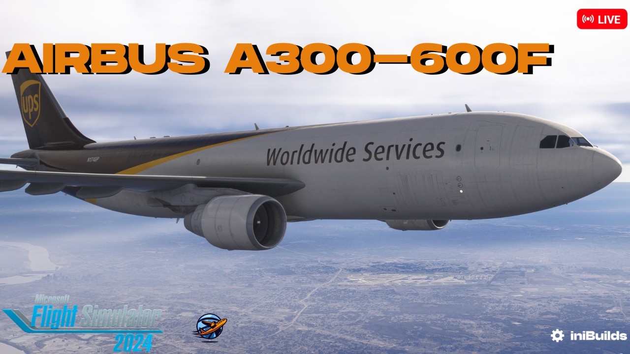 Inibuilds Airbus A300-600F UPS Virtual Air Cargo | KSDF-KDFW |MSFS2024 Livestream