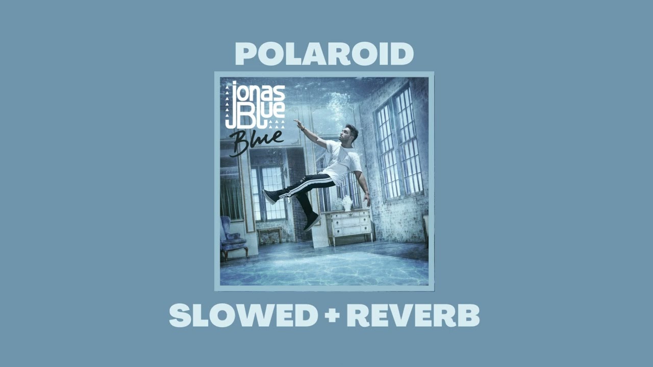 Jonas Blue, Liam Payne, Lennon Stella - Polaroid (Slowed + Reverb)