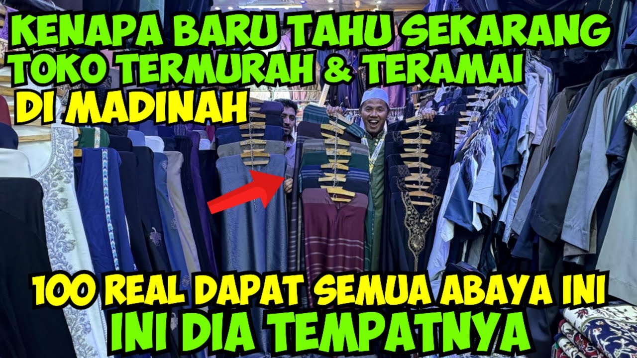 TERBARBAR.! TOKO PALING MURAH DI MADINAH 100 REAL DAPAT TUJUH ABAYA & SEJADAH RAWDAH CUMA 200 RIBU
