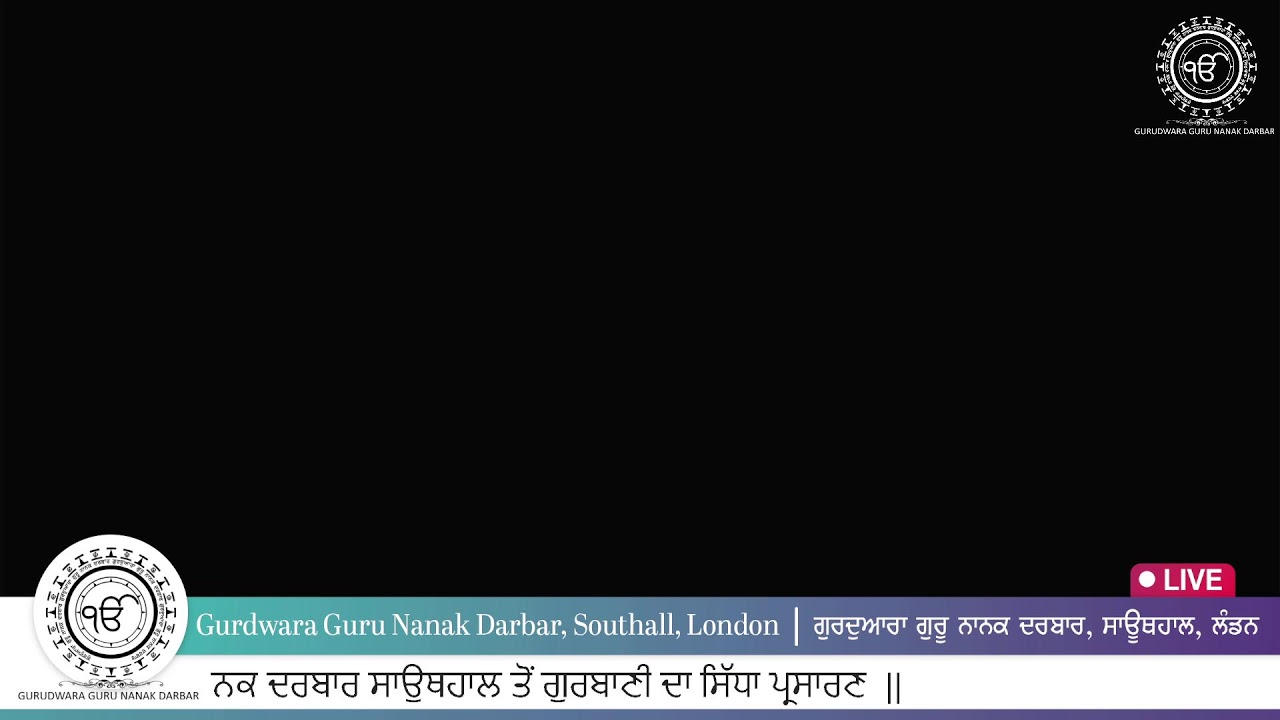 LIVE - Gurdwara Guru Nanak Darbar Southall