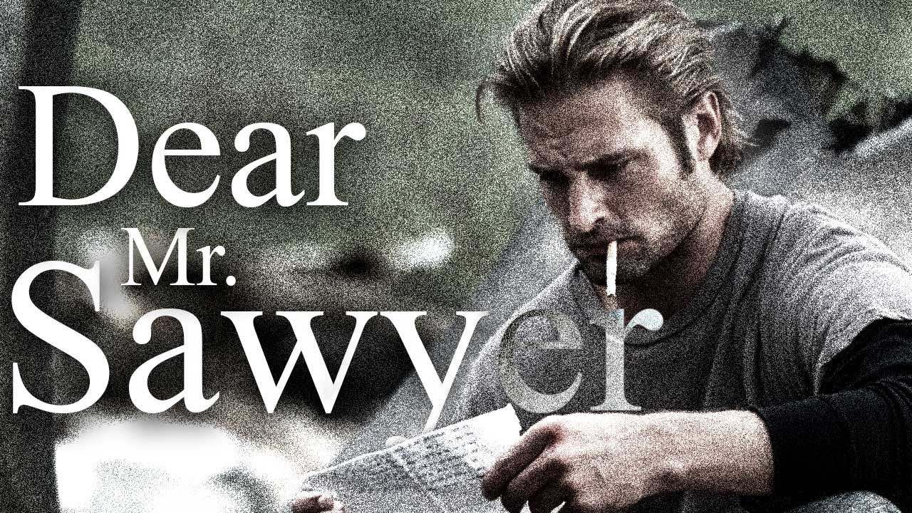 Dear Mr. Sawyer || LOST FOREVER 「Tribute」