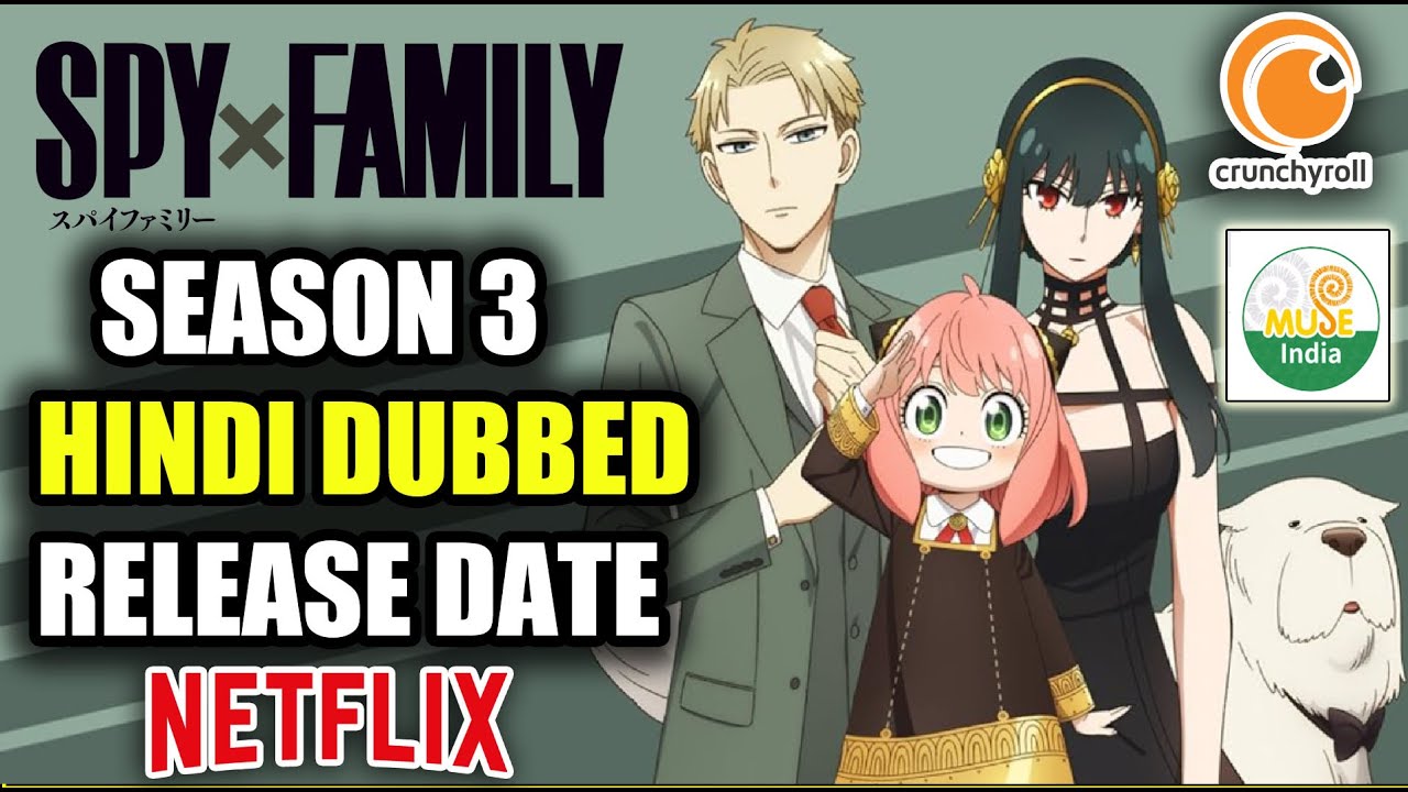 SPY X FAMILY SEASON 3 HINDI DUB RELEASE DATE | CRUNCHYROLL | MUSE INDIA | NETFLIX