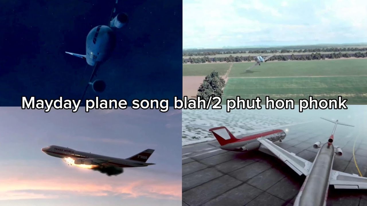 Mayday plane song blah/2 phut hon phonk