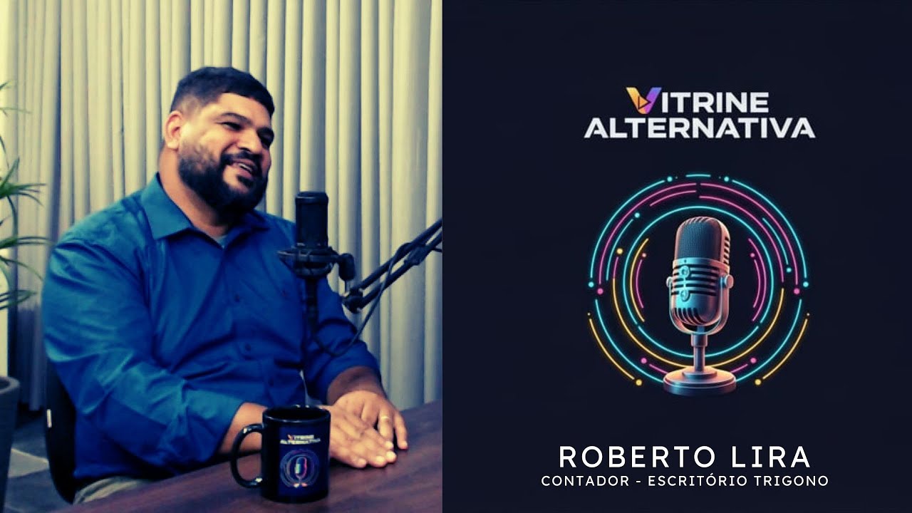 VITRINE ALTERNATIVA com ROBERTO LIRA - Contador - Escritório Trigono