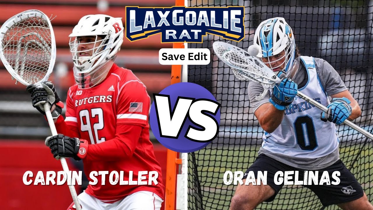 Scarlet Knight Upset! Cardin Stoller (Rutgers) vs. Oran Gelinas (Johns Hopkins) - Goalie Save Edit