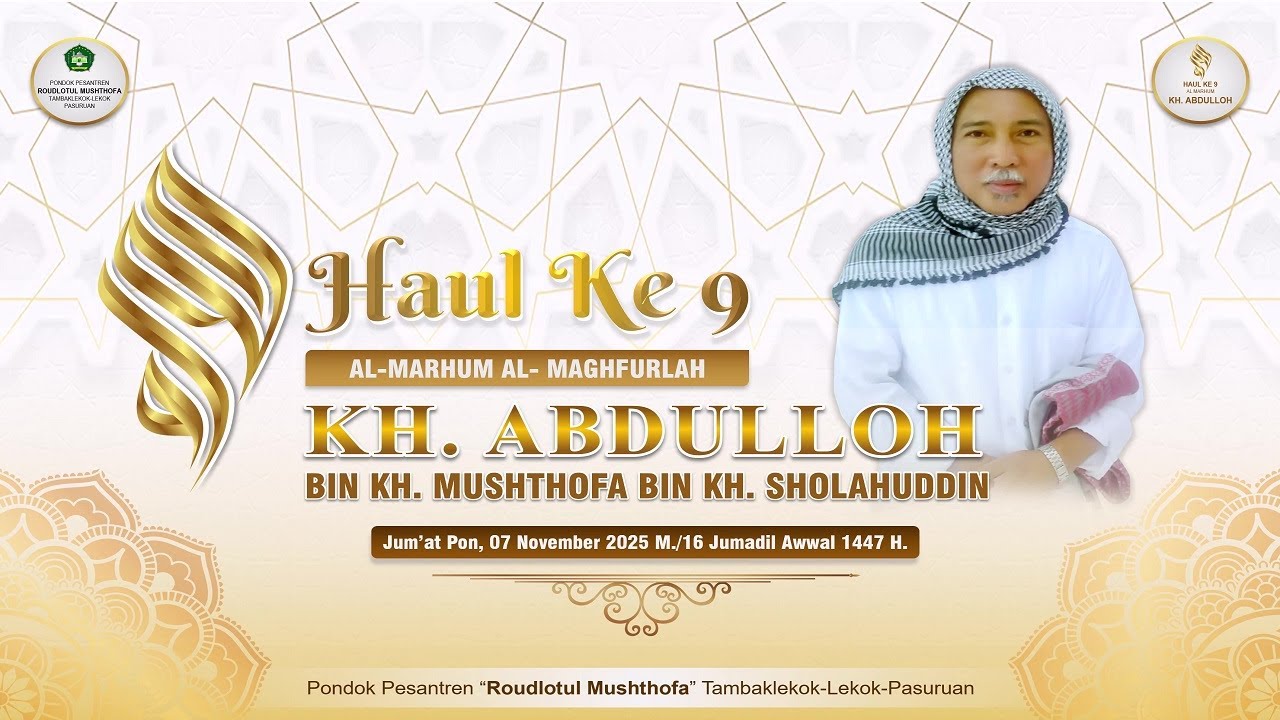 Haul ke-9 Al Marhum Al Maghfurlah KH. ABDULLOH Bin KH. Mushthofa Bin KH. Sholahuddin
