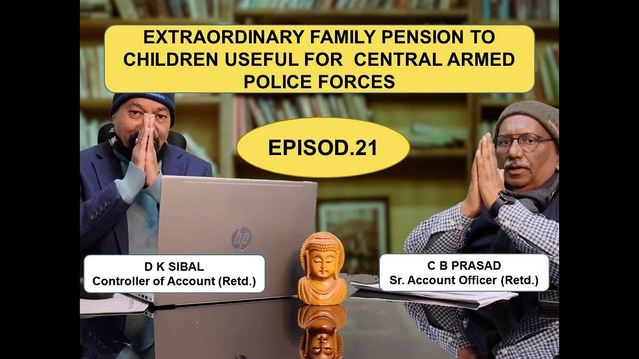 Episode 21: Extraordinary Family Pension to Children under CCS(EOP) Rules,2023