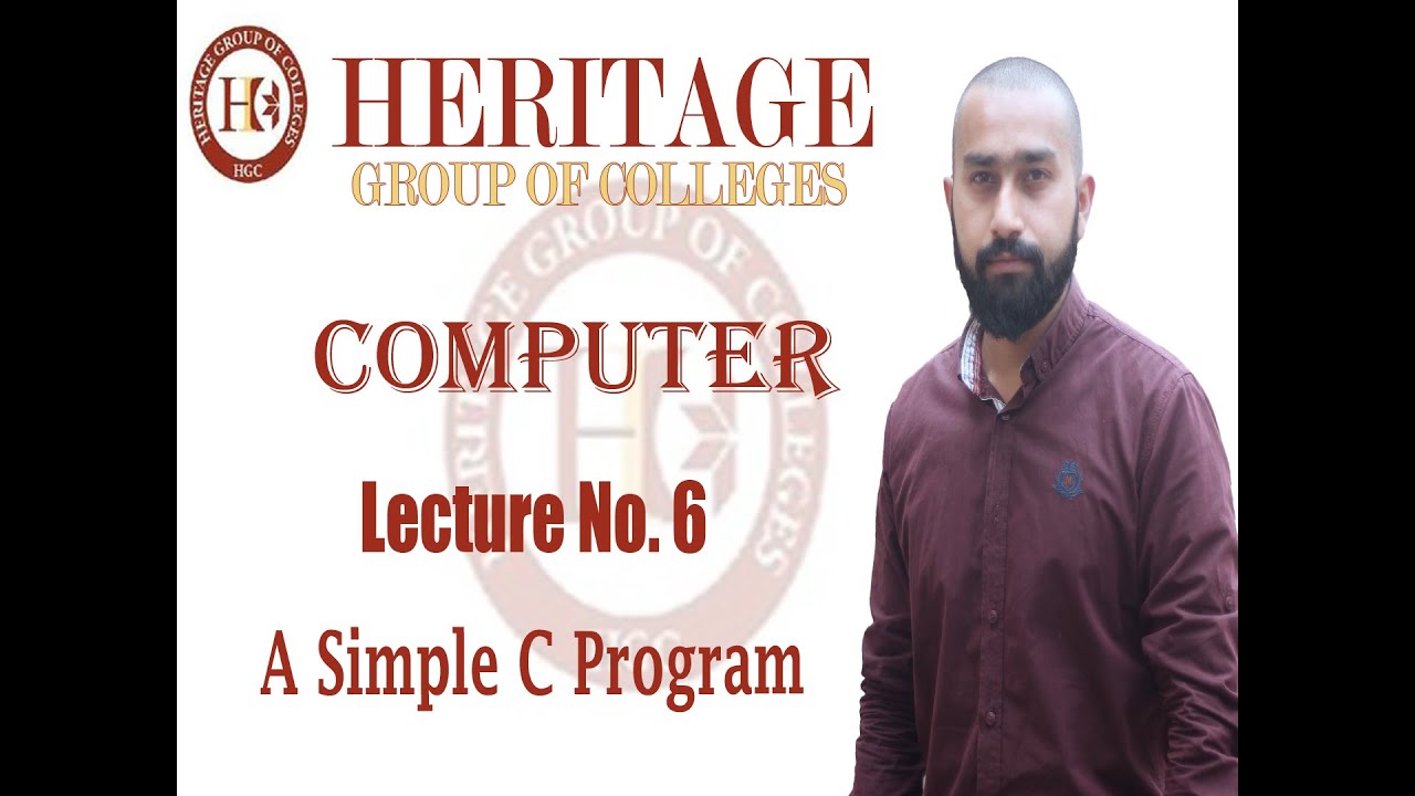 Heritage College Intermediate Part 2 Computer Lecture No.6 A Simple C Program