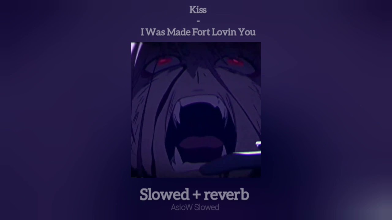 Kiss - I Was Made For Lovin You ( Slowed + Reverb ) Sorry for the fault in the name in the video 🥱
