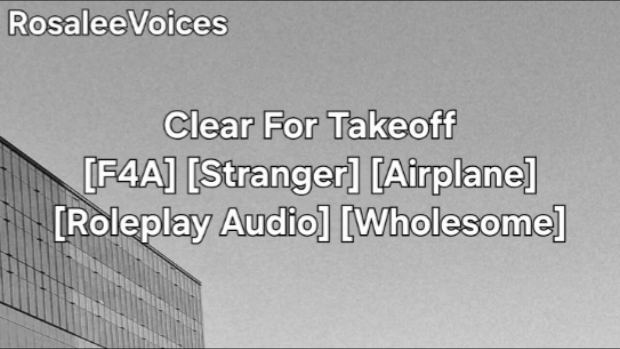 Clear For Takeoff [F4A] [Stranger] [Airplane] [Roleplay Audio] [Wholesome]