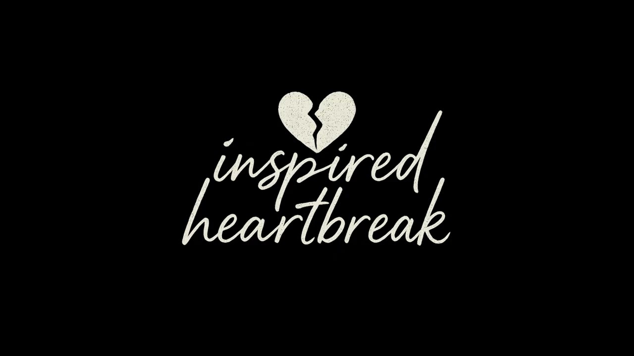 Inspired Heartbreak