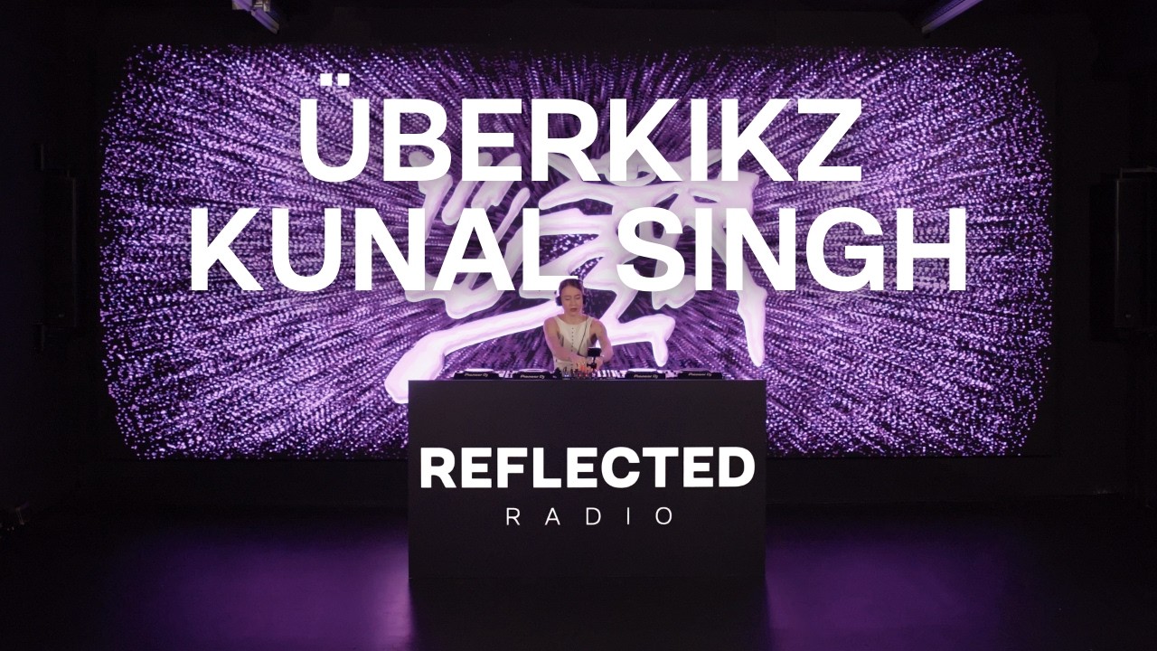 ÜBERKIKZ X KUNAL SINGH | AUDIOVISUAL TECHNO SET | REFLECTED RADIO 054