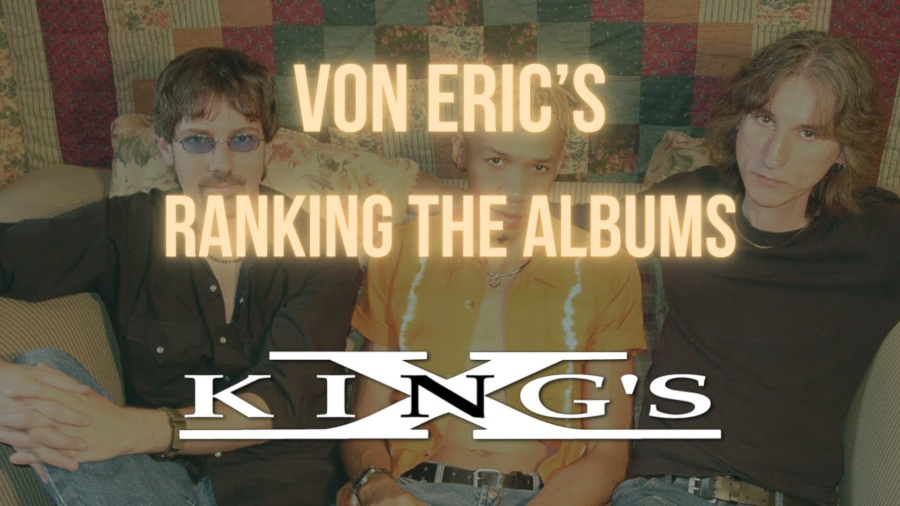 RANKING THE ALBUMS: KING'S X