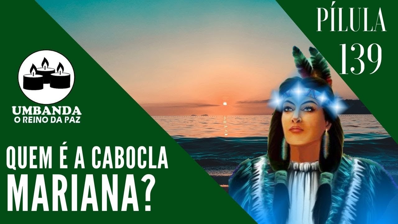 #Pílulas 139-  Quem é a Cabocla Mariana
