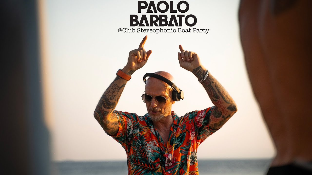 Paolo Barbato DJ set @Club Stereophonic Boat Party [19/08/23]