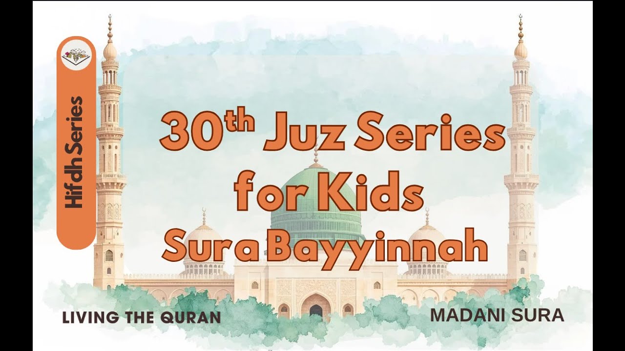 Sura Bayyinah Made Easy | Summer and Winter | 30th Juz Series for Kids