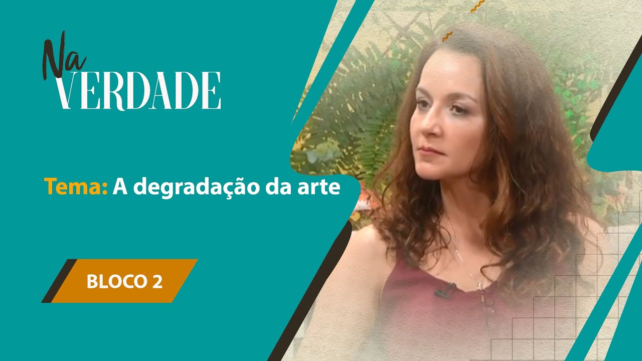 A degrada&ccedil;&atilde;o da arte - Programa Na Verdade - 07/09/2019 - P2