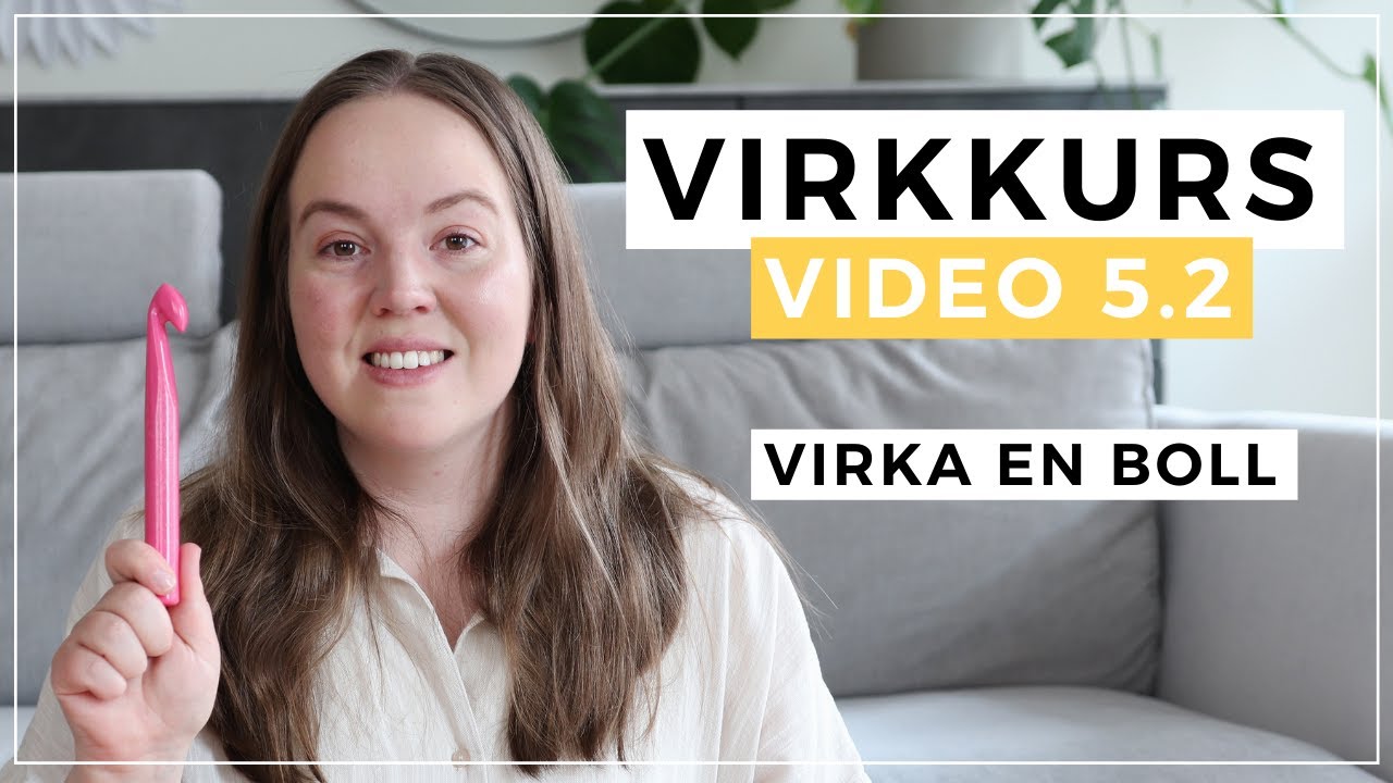 VIRKKURS - lär dig virka | Virka en boll introduktion (video 5.2)