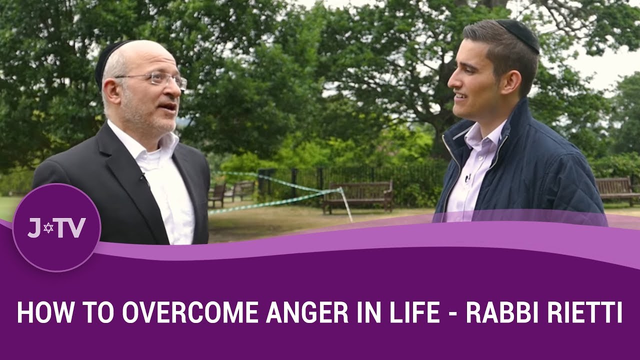 How to Overcome Anger in Life - Rabbi Rietti