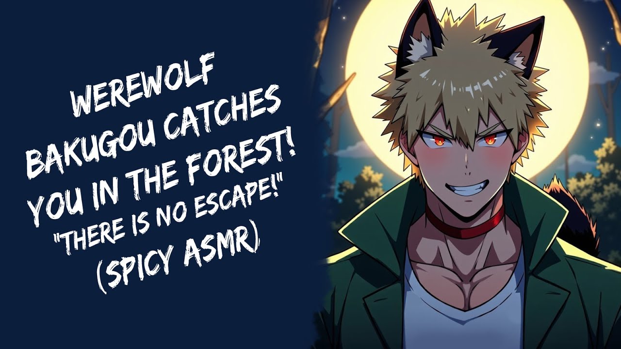 Werewolf Bakugou Catches You In The Forest! (Spicy ASMR)