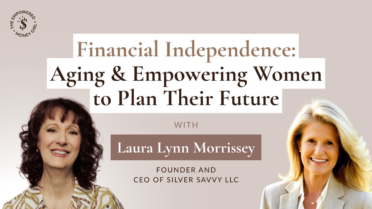 SE01EP30 - Financial Independence, Aging & Empowering Women  with Laura Lynn Morrissey
