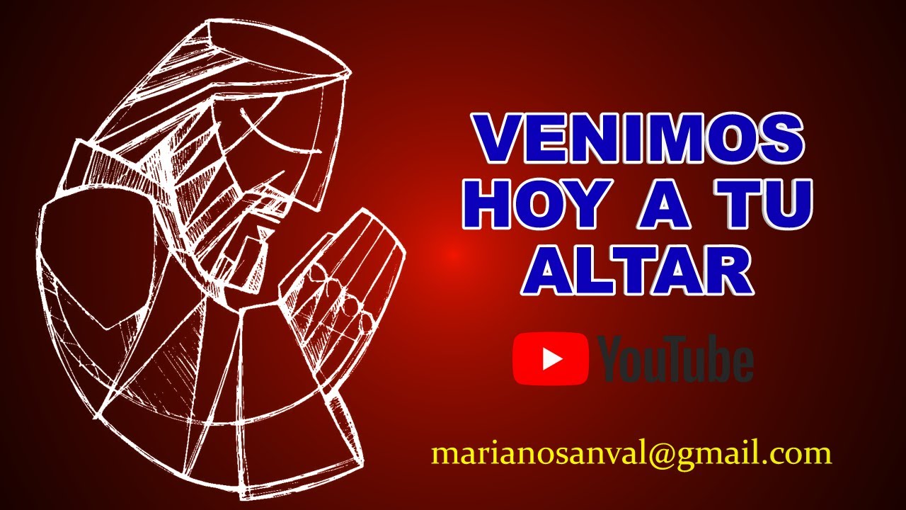 VENIMOS HOY A TU ALTAR (VERSIÓN KARAOKE INSTRUMENTAL)