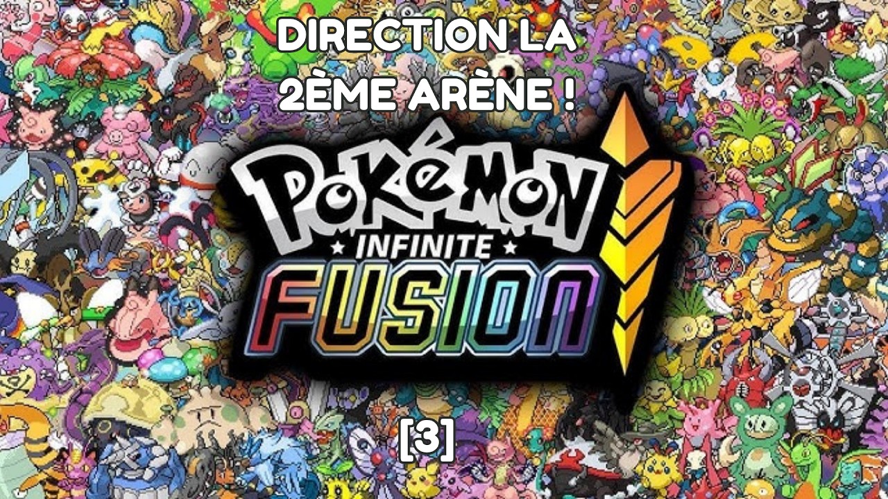 Direction la 2ème arène et encore plus ! Pokémon Infinite Fusion [3]