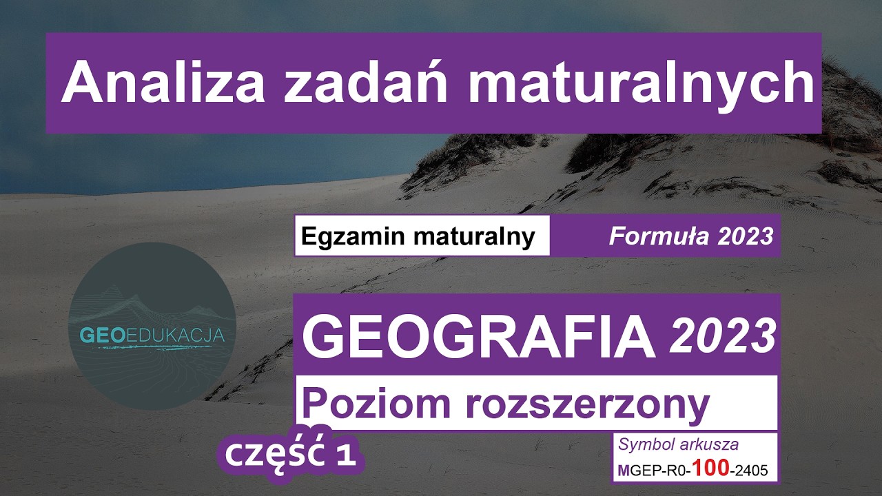 Matura z geografii, maj 2023 - analiza i omówienie zadań, część 1