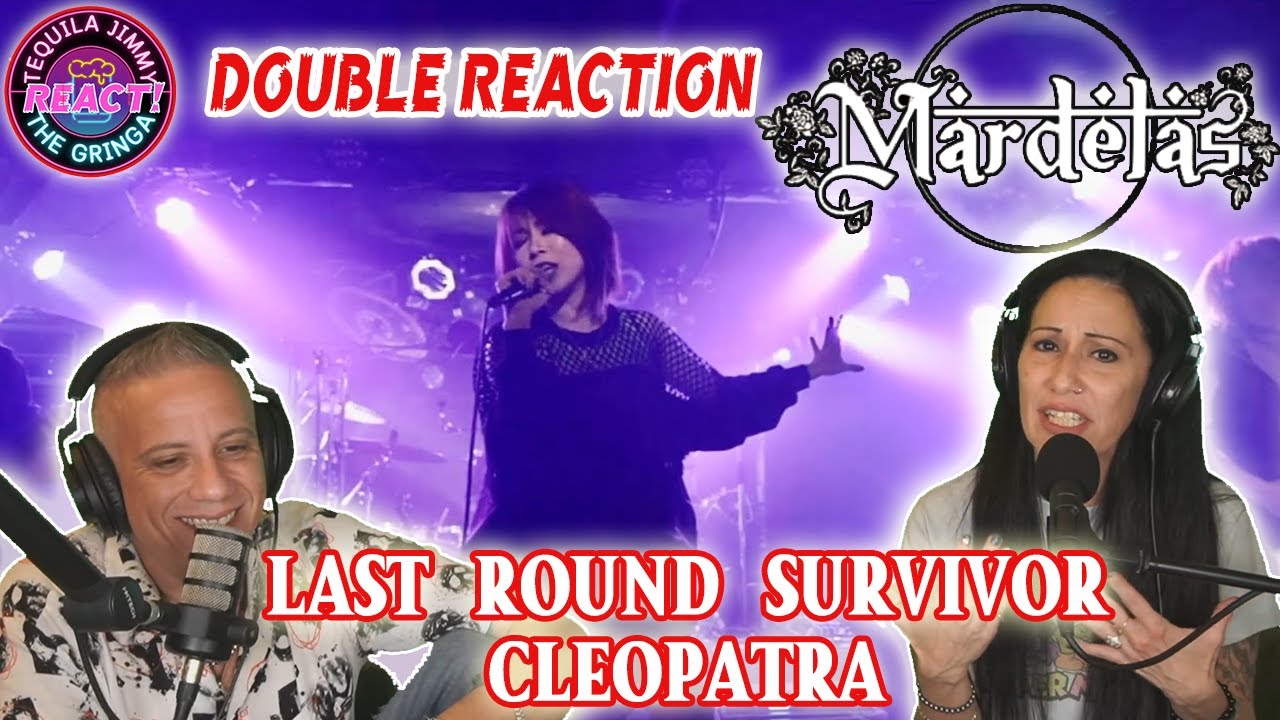 FIRST LISTEN TO MARDELAS - LAST ROUND SURVIVOR & CLEOPATRA - DOUBLE REACTION