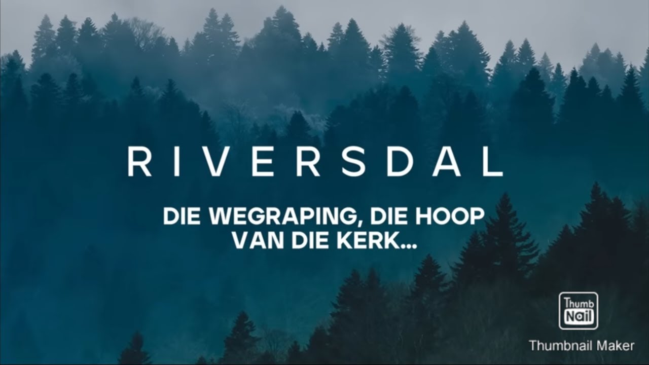 Riversdal Spesiale Diens:  Die wegraping! Die hoop van die kerk....