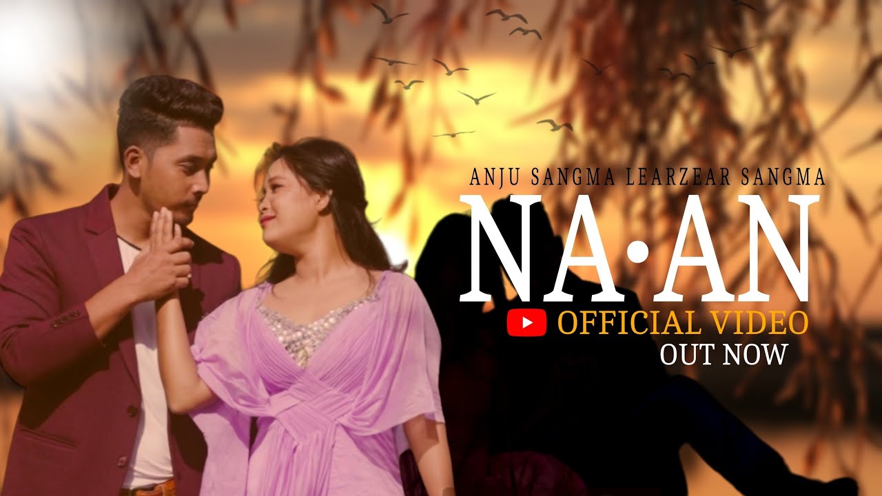 NA.AN / Official MUSIC VIDEO 2023 / Anju Sangma & Wethy Sangma