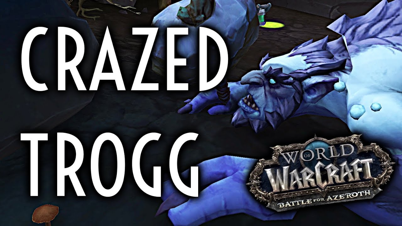 WoW Guide - How to defeat the Crazed Trogg - Patch 8.2