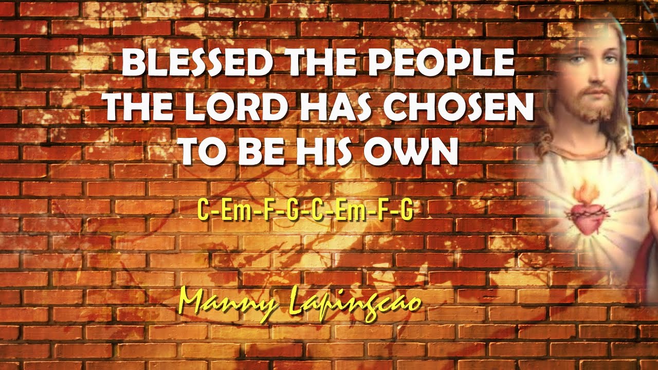 BLESSED THE PEOPLE THE LORD HAS CHOSEN TO BE HIS OWN. resp psalm May 26, 2024. TRINITY SUNDAY.