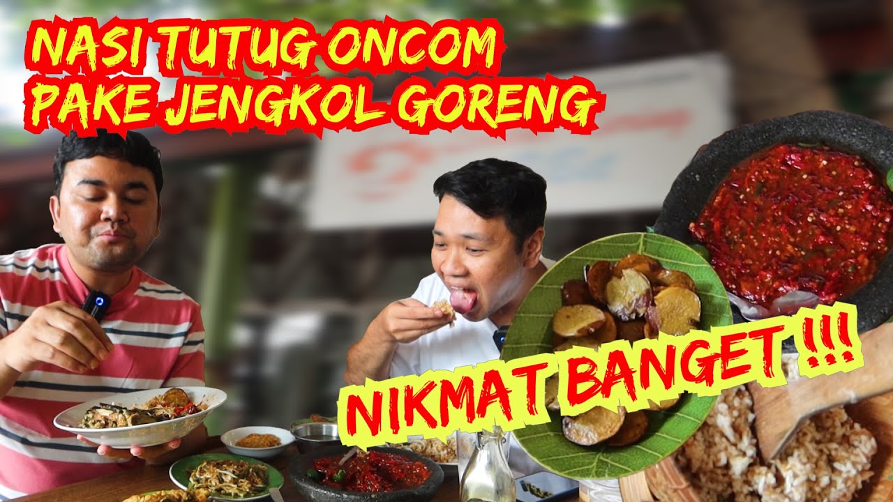 SAMPE ABIS NASI SEBAKUL‼️TERBIUS KENIKMATAN NASI TUTUG ONCOM, JENGKOL GORENG, TOGE BABAT🔥 #jengkol