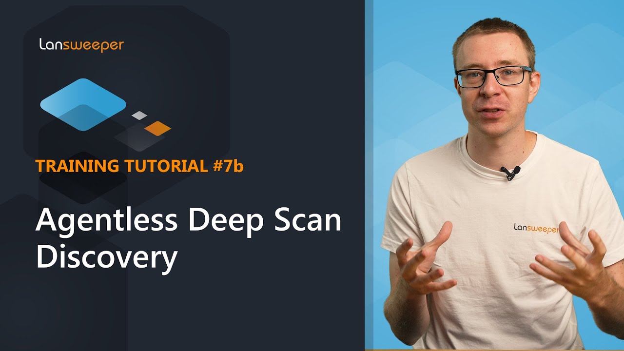 Lansweeper training tutorial #7b- Agentless Deep Scan Discovery