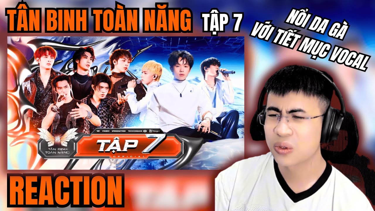 [Reaction] Tân Binh Toàn Năng - Tập 7 Show It All | VOCAL HAY NỔI DA GÀ !!! | TRIPPY REACTION