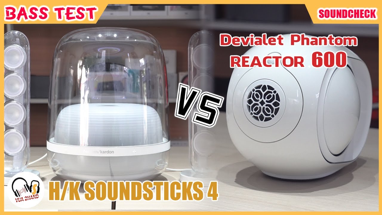 Devialet Phantom Reactor 600 & H/K Soundsticks 4 l Tới bến lu&ocirc;n ?!! Soundbattle