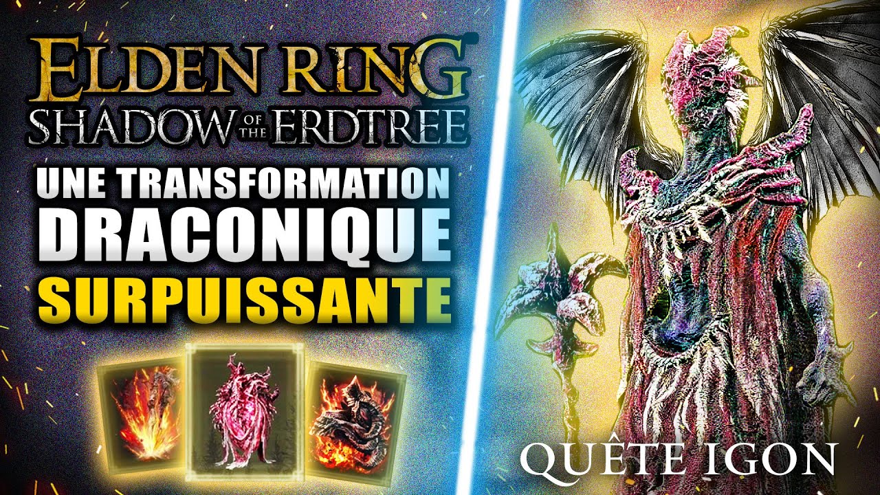 ELDEN RING DLC Shadows of Erdtree : Comment se TRANSFORMER en DRAGON (Quête d'Igon) Guide