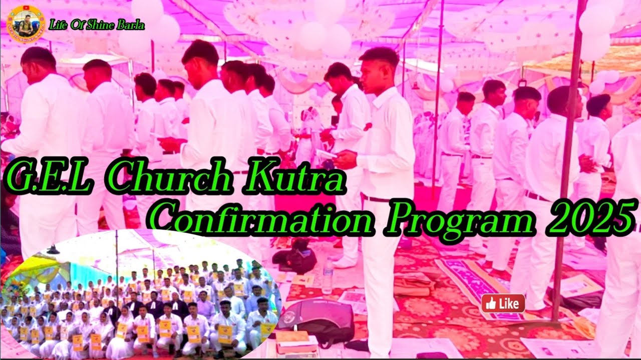 G.E.L ⛪👌 ✝️Church Kutra⛪👌✝️ Confirmation Program 2025