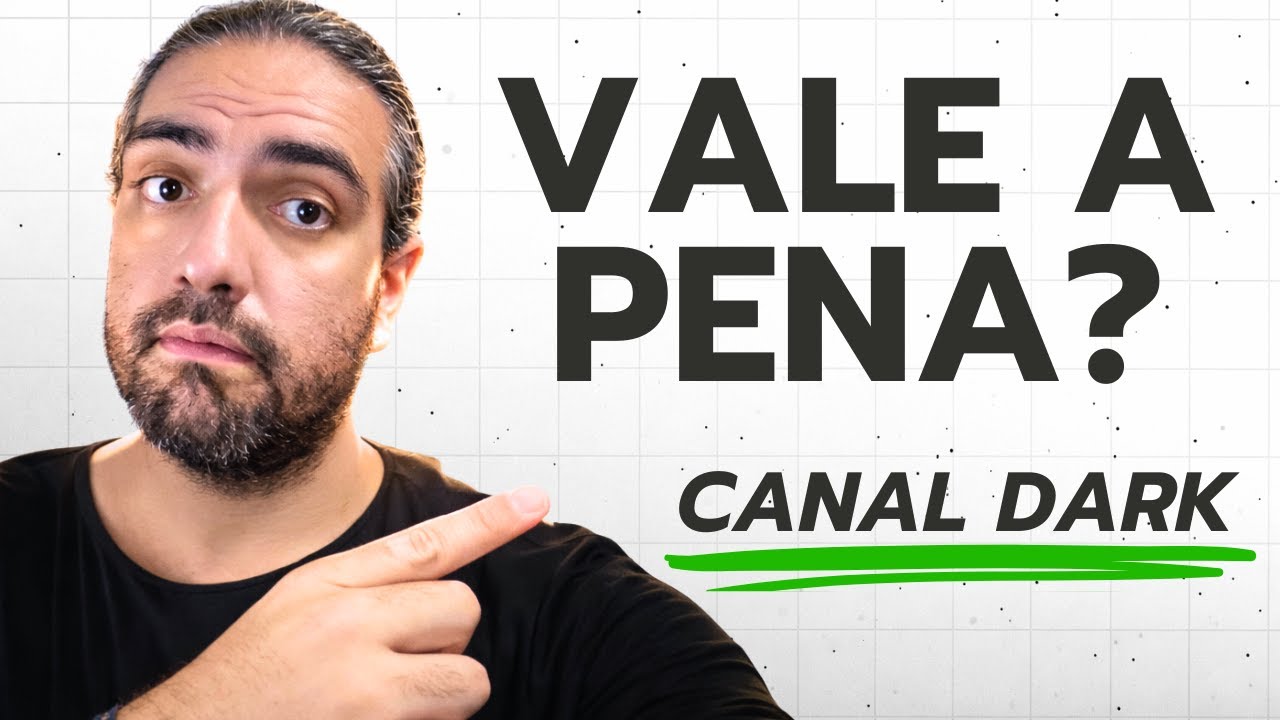 Ainda vale a pena criar CANAL DARK?