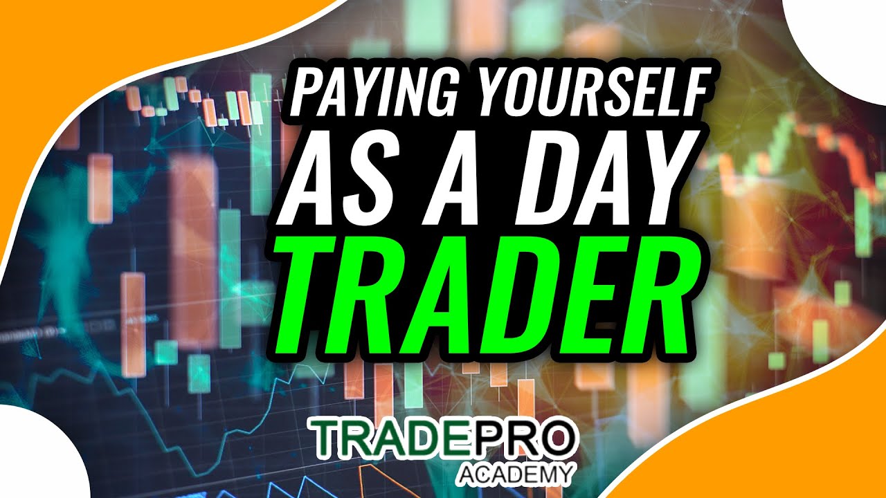 Paying Yourself as a Day Trader