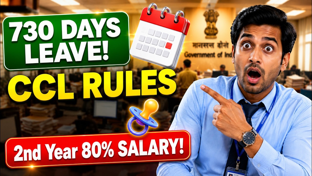 Child Care Leave (CCL) Rules Explained in English| 7th CPC Salary Rules & Eligibility