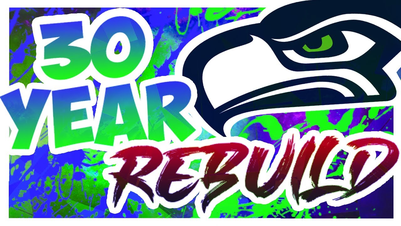 Seahawks 30 Year Rebuild - Rebuilding The Seattle Seahawks - Madden 20 Realistic Rebuild