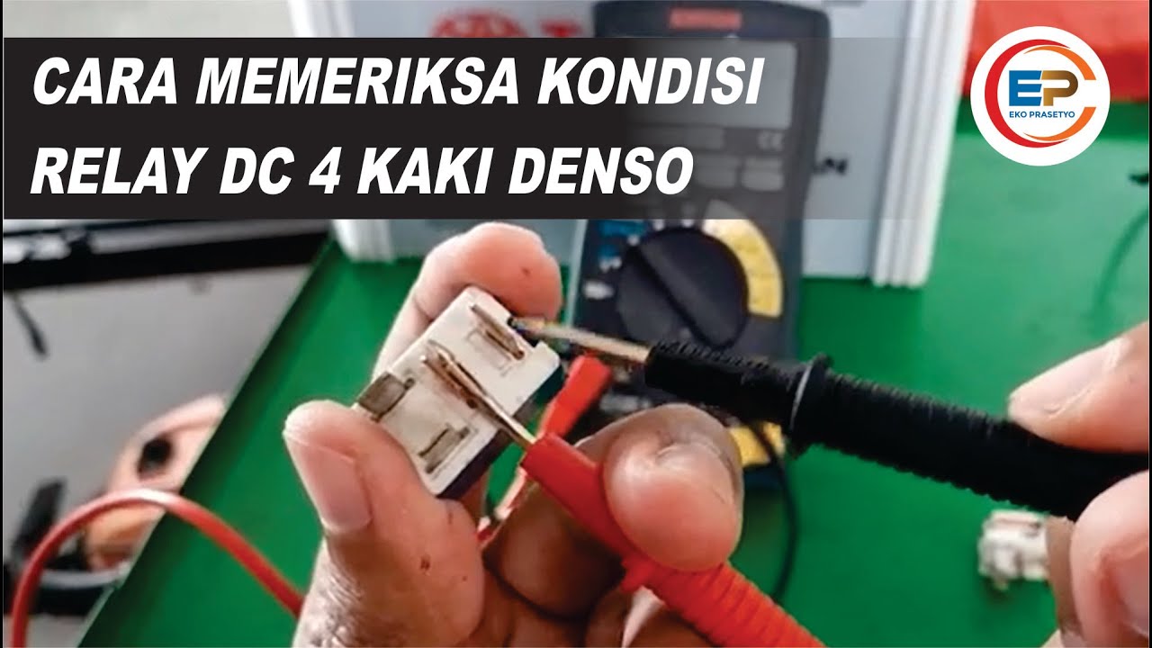 CARA MEMERIKSA KONDISI RELAY DC 4 KAKI DENSO