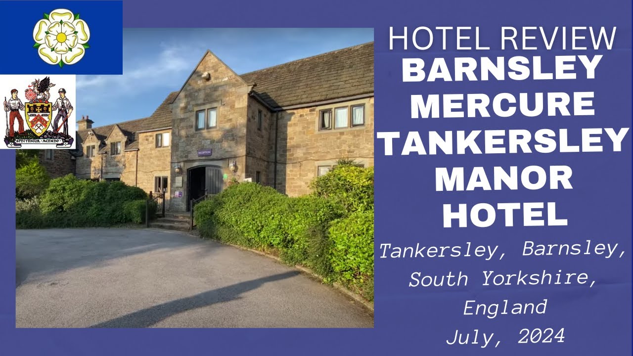 Hotel Review: Mercure Barnsley Tankersley Manor Hotel, Barnsley, South Yorkshire, England: July 2024